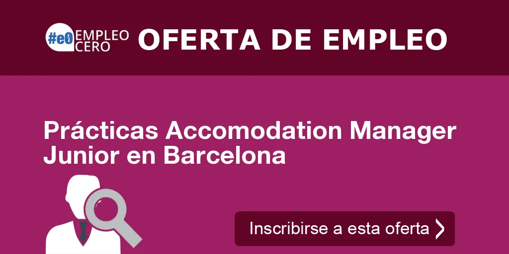 Prácticas Accomodation Manager Junior en Barcelona Prácticas Accomodation Manager Junior en Barcelona