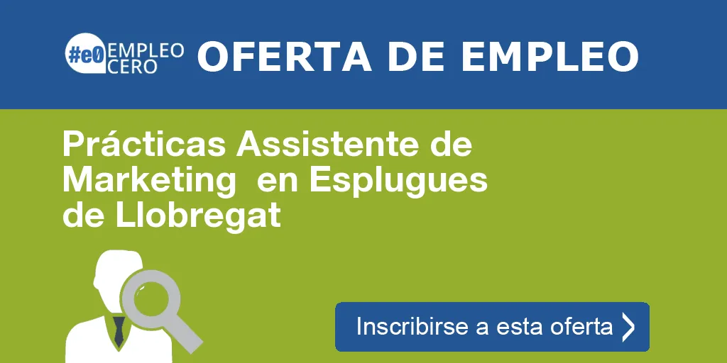Prácticas Assistente de Marketing en Esplugues de Llobregat Prácticas Assistente de Marketing en Esplugues de Llobregat