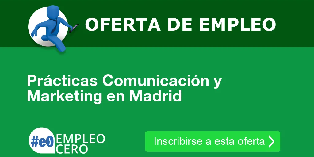Prácticas Comunicación y Marketing en Madrid Prácticas Comunicación y Marketing en Madrid