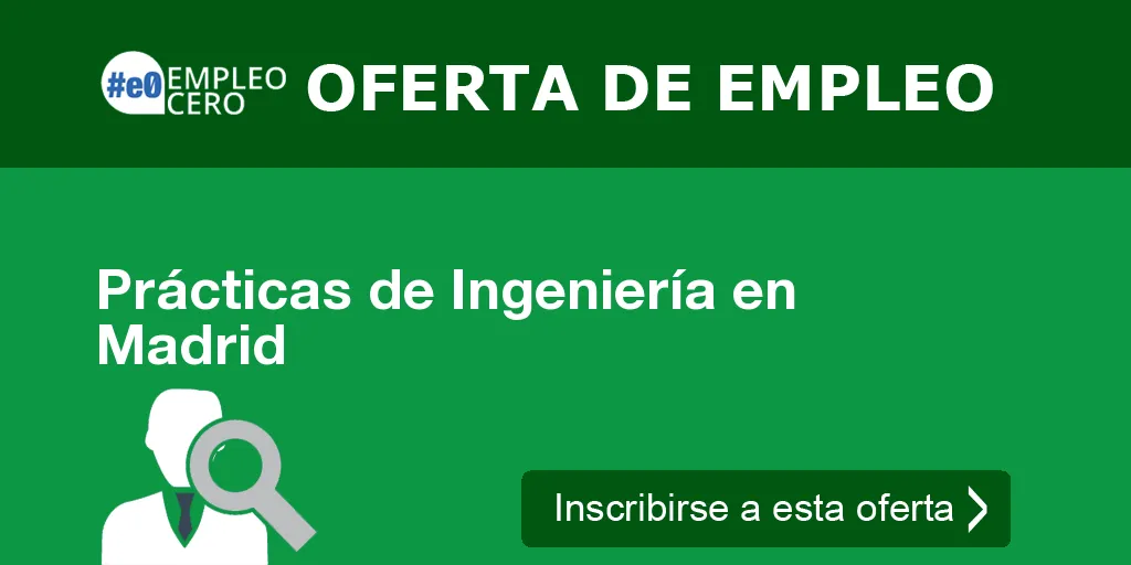 Prácticas de Ingeniería en Madrid