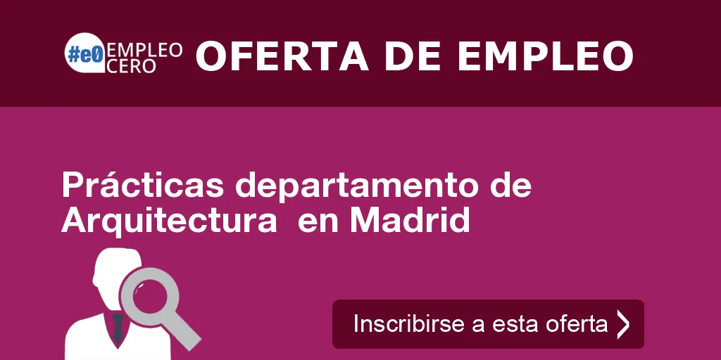 Prácticas departamento de Arquitectura  en Madrid