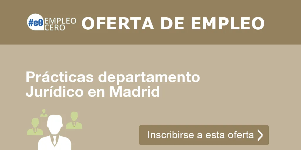 Prácticas departamento Jurídico en Madrid Prácticas departamento Jurídico en Madrid