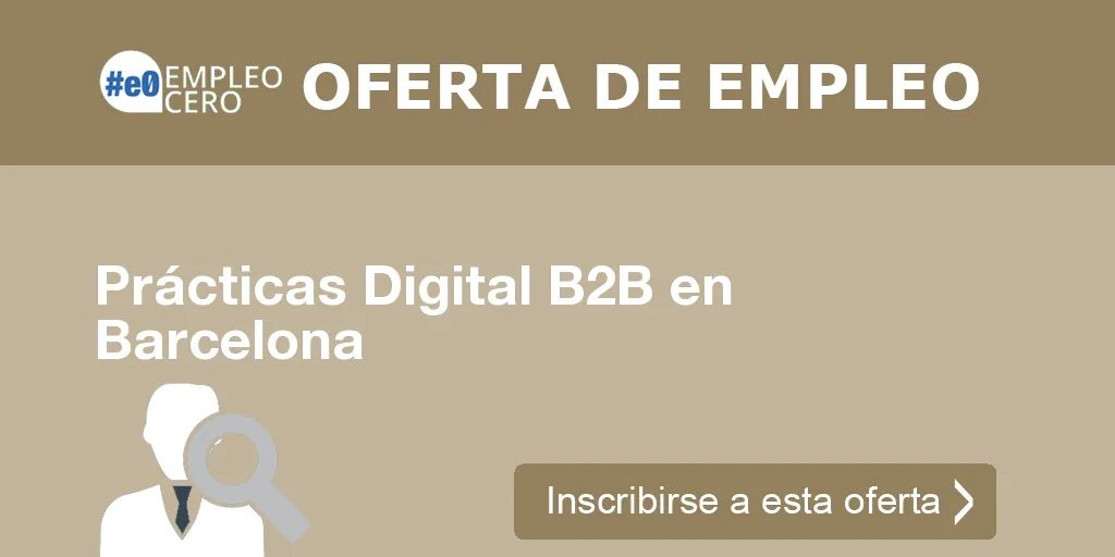 Prácticas Digital B2B en Barcelona Prácticas Digital B2B en Barcelona