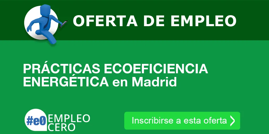 PRÁCTICAS ECOEFICIENCIA ENERGÉTICA en Madrid PRÁCTICAS ECOEFICIENCIA ENERGÉTICA en Madrid
