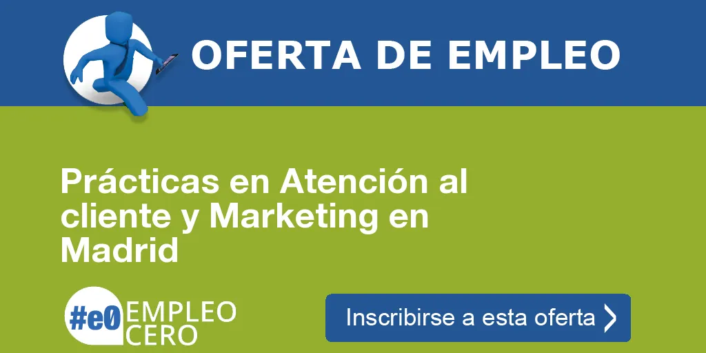 Prácticas en Atención al cliente y Marketing en Madrid Prácticas en Atención al cliente y Marketing en Madrid