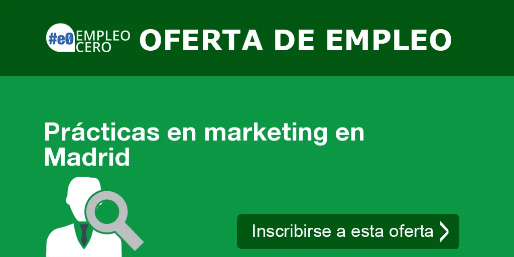 Prácticas en marketing en Madrid Prácticas en marketing en Madrid
