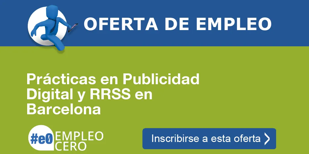 Prácticas en Publicidad Digital y RRSS en Barcelona Prácticas en Publicidad Digital y RRSS en Barcelona