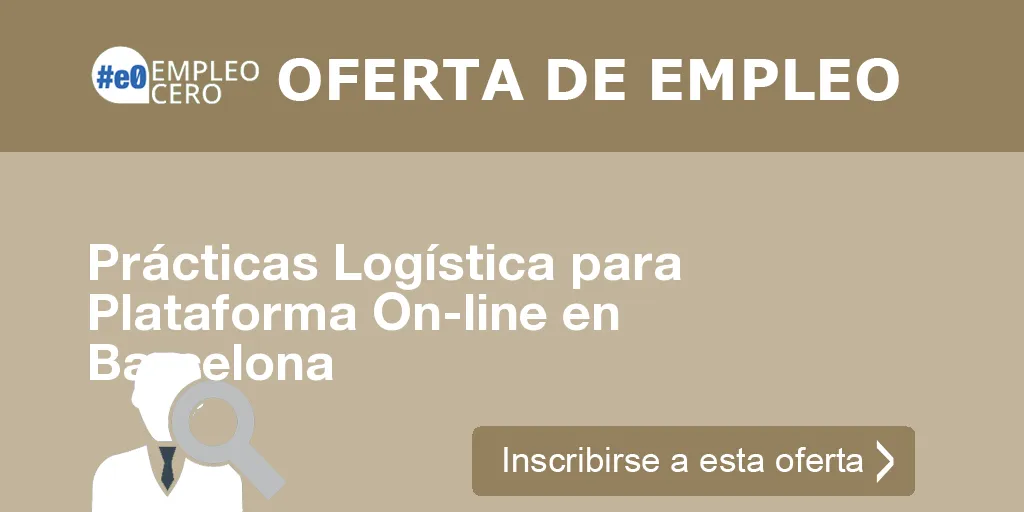 Prácticas Logística para Plataforma On-line en Barcelona