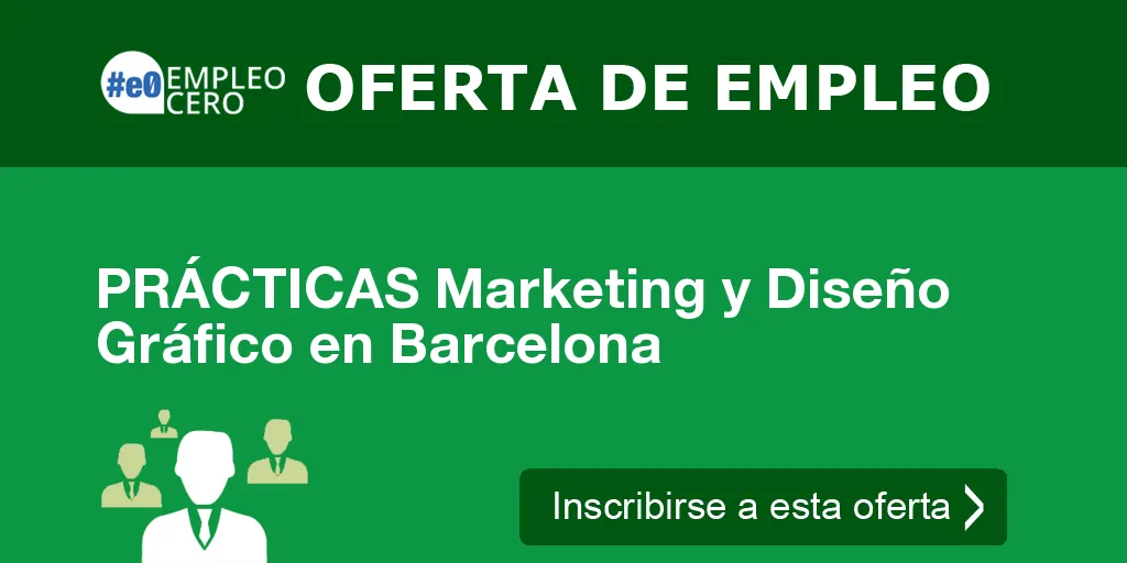 PRÁCTICAS Marketing y Diseño Gráfico en Barcelona PRÁCTICAS Marketing y Diseño Gráfico en Barcelona