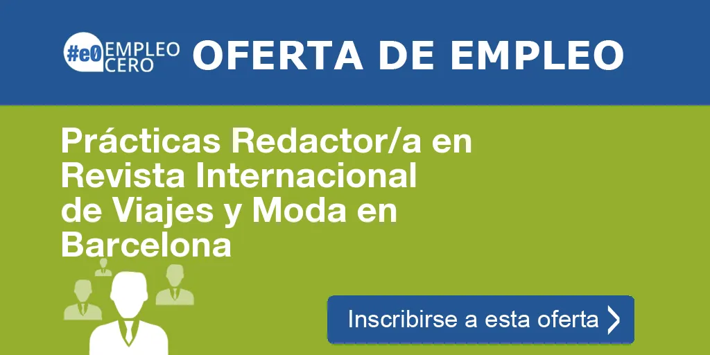 Prácticas Redactor/a en Revista Internacional de Viajes y Moda en Barcelona