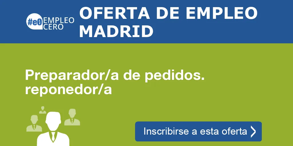 Preparador/a de pedidos. reponedor/a Preparador/a de pedidos. reponedor/a