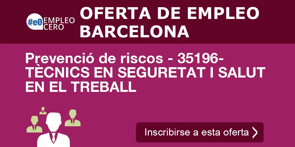 Prevenció de riscos - 35196- TÈCNICS EN SEGURETAT I SALUT EN EL TREBALL Prevenció de riscos - 35196- TÈCNICS EN SEGURETAT I SALUT EN EL TREBALL