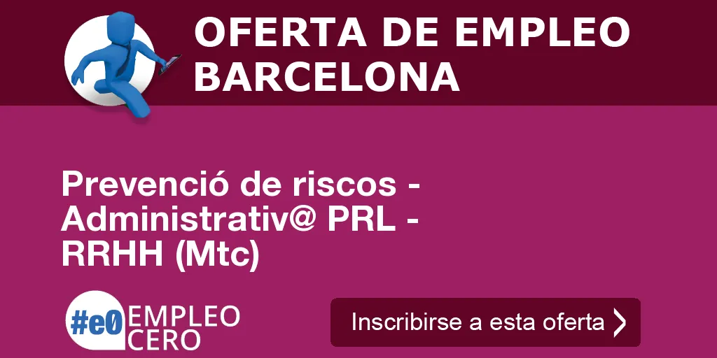 Prevenció de riscos - Administrativ@ PRL - RRHH (Mtc) Prevenció de riscos - Administrativ@ PRL - RRHH (Mtc)
