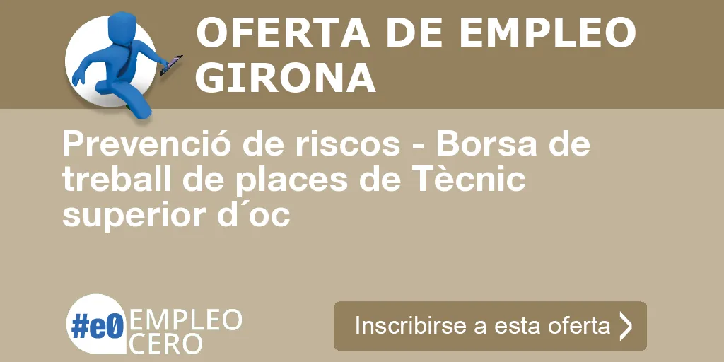 Prevenció de riscos - Borsa de treball de places de Tècnic superior d´oc Prevenció de riscos - Borsa de treball de places de Tècnic superior d´oc