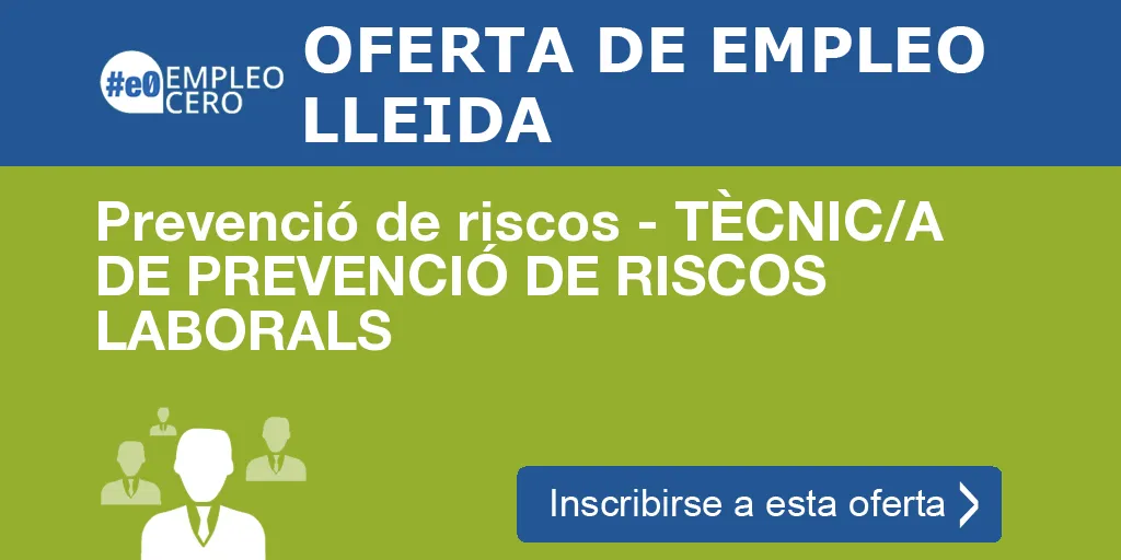 Prevenció de riscos - TÈCNIC/A DE PREVENCIÓ DE RISCOS LABORALS Prevenció de riscos - TÈCNIC/A DE PREVENCIÓ DE RISCOS LABORALS