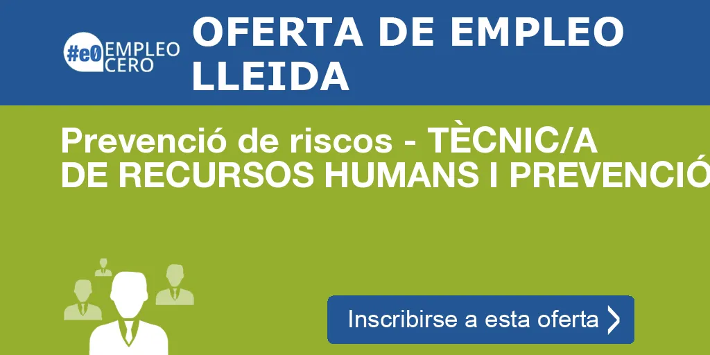 Prevenció de riscos - TÈCNIC/A DE RECURSOS HUMANS I PREVENCIÓ Prevenció de riscos - TÈCNIC/A DE RECURSOS HUMANS I PREVENCIÓ