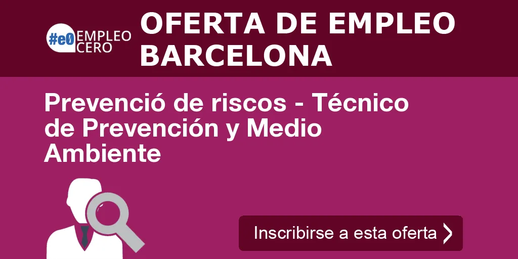 Prevenció de riscos - Técnico de Prevención y Medio Ambiente