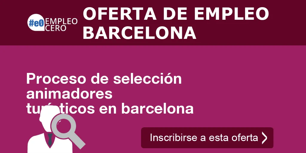 Proceso de selección animadores turísticos en barcelona Proceso de selección animadores turísticos en barcelona