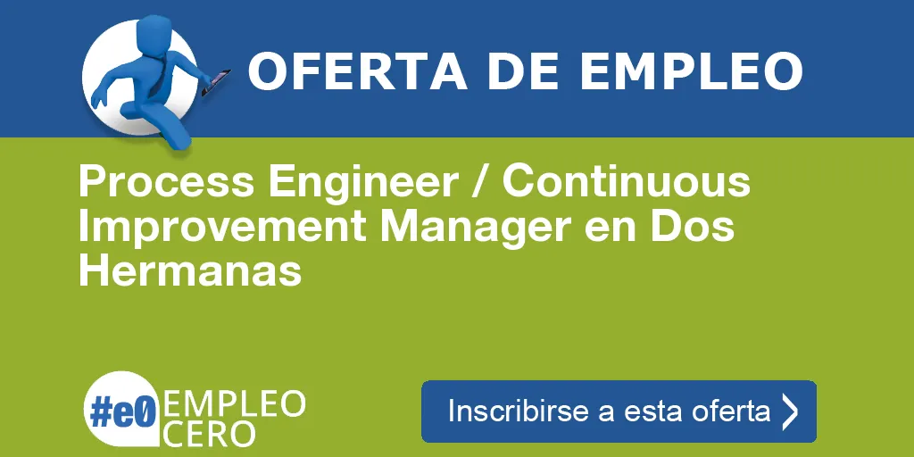 Process Engineer / Continuous Improvement Manager en Dos Hermanas