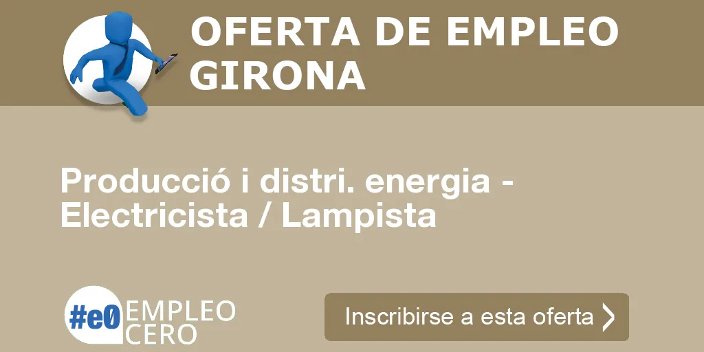 Producció i distri. energia - Electricista / Lampista Producció i distri. energia - Electricista / Lampista