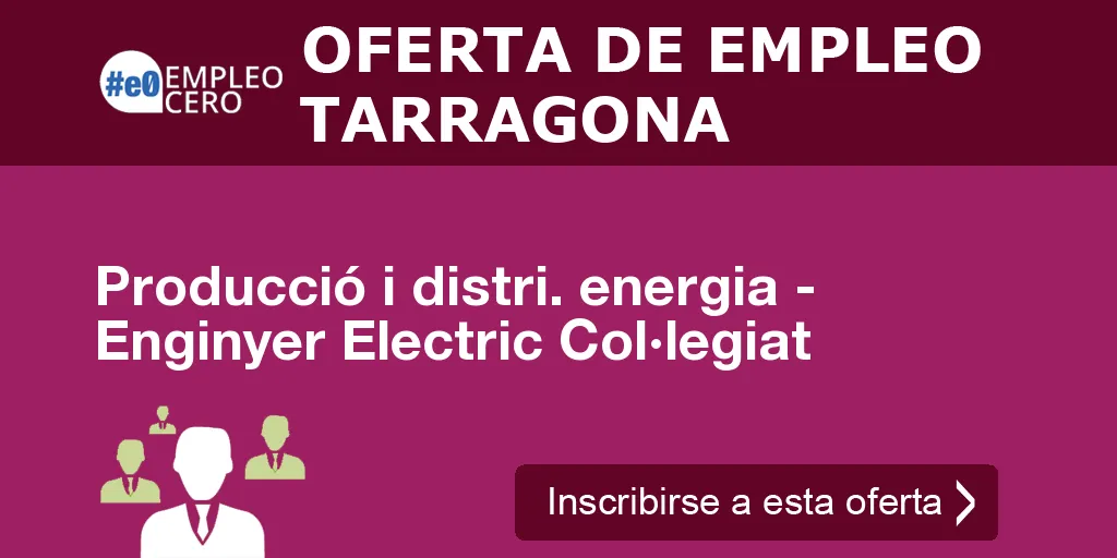 Producció i distri. energia - Enginyer Electric Col·legiat Producció i distri. energia - Enginyer Electric Col·legiat