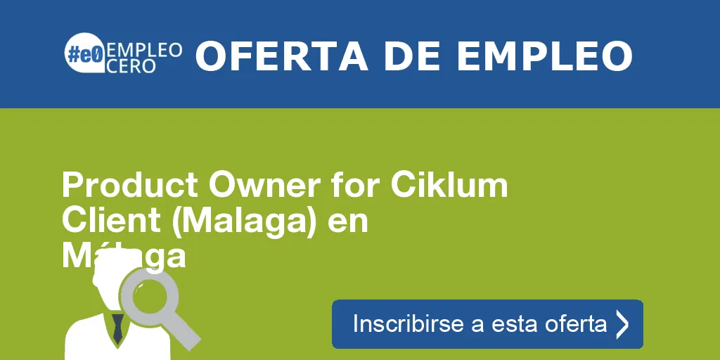 Product Owner for Ciklum Client (Malaga) en Málaga Product Owner for Ciklum Client (Malaga) en Málaga