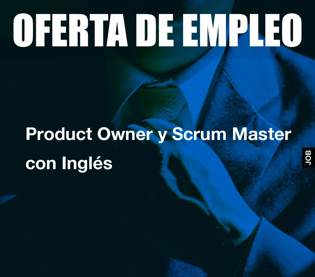 Product Owner y Scrum Master con Inglés Product Owner y Scrum Master con Inglés