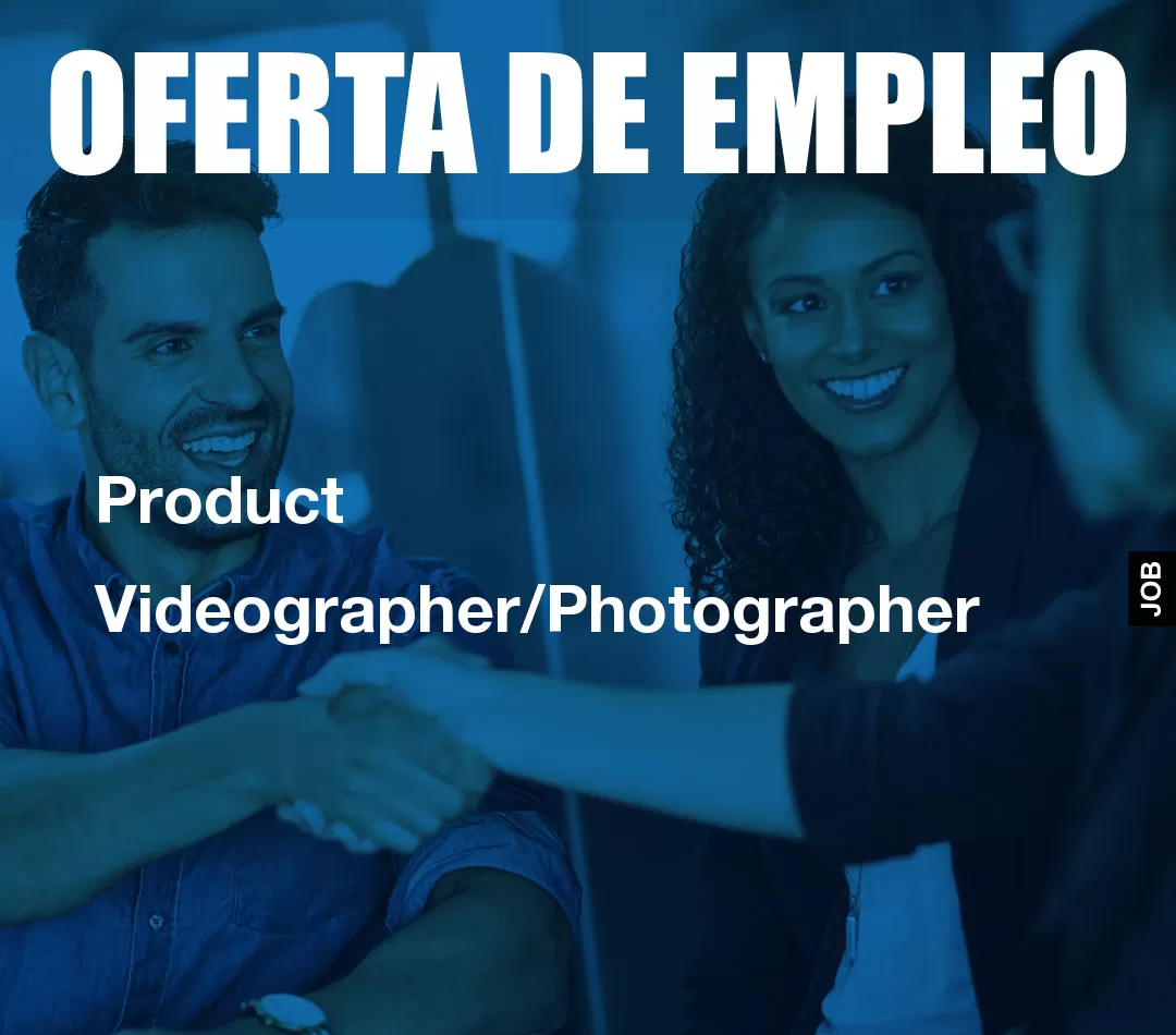 Product Videographer/Photographer Product Videographer/Photographer