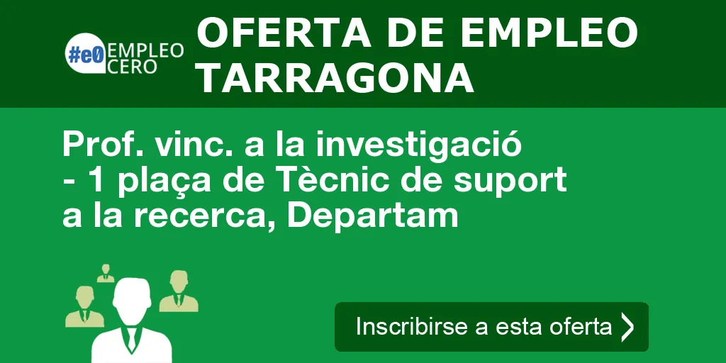 Prof. vinc. a la investigació - 1 plaça de Tècnic de suport a la recerca, Departam Prof. vinc. a la investigació - 1 plaça de Tècnic de suport a la recerca, Departam