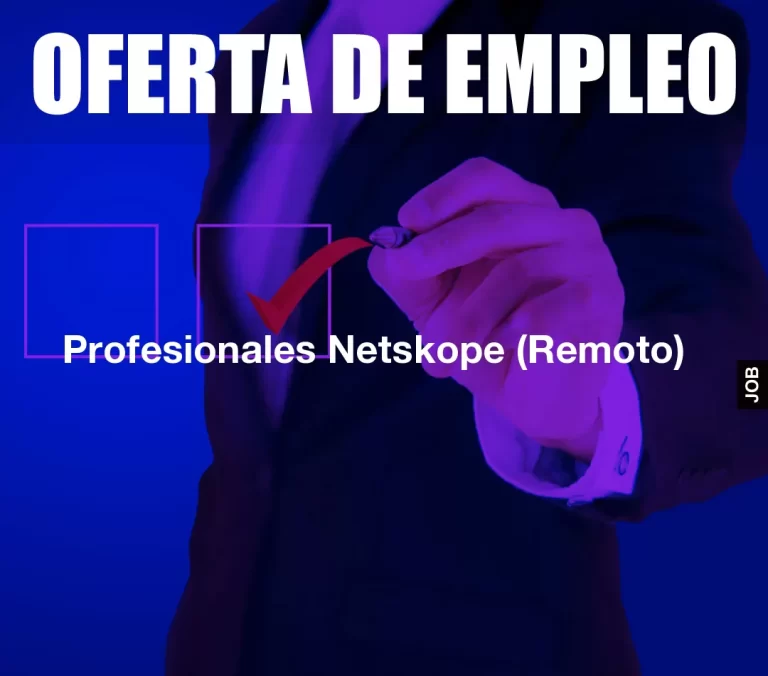 Profesionales Netskope (Remoto)