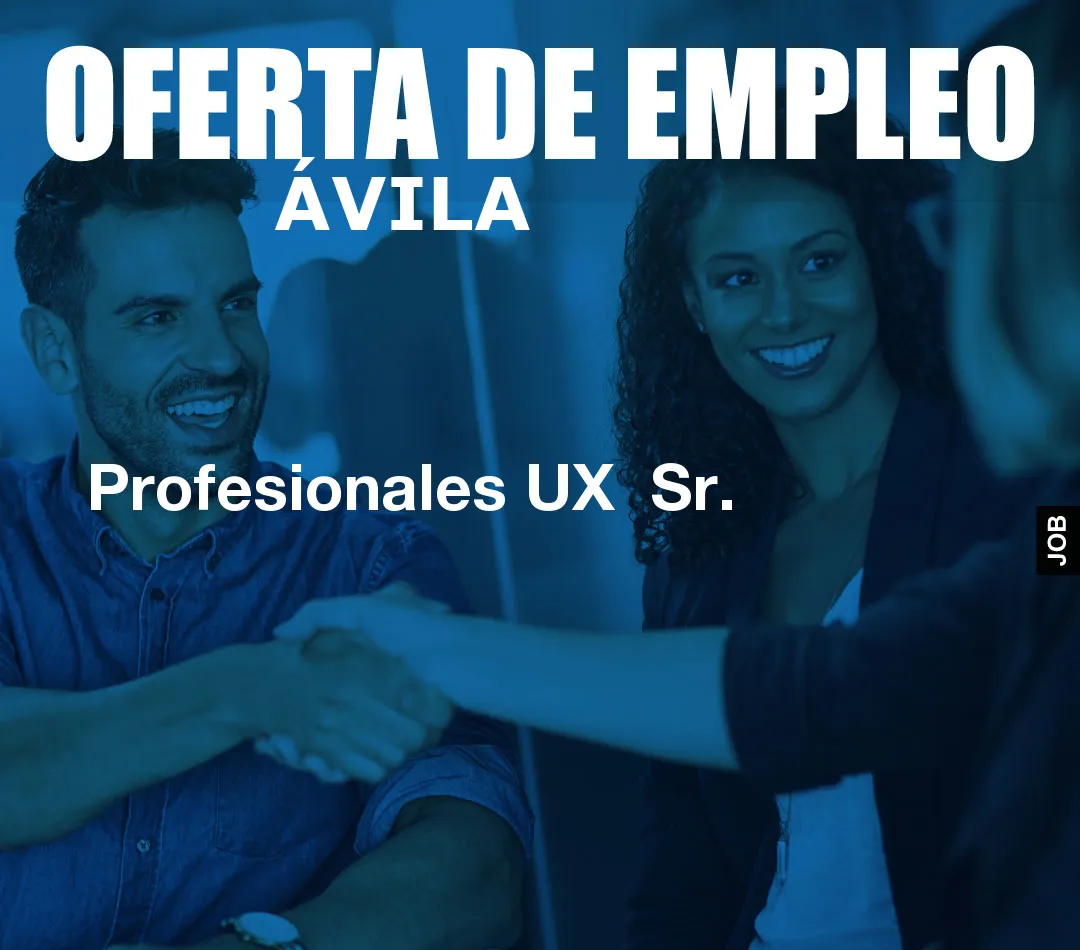 Profesionales UX Sr. Profesionales UX Sr.