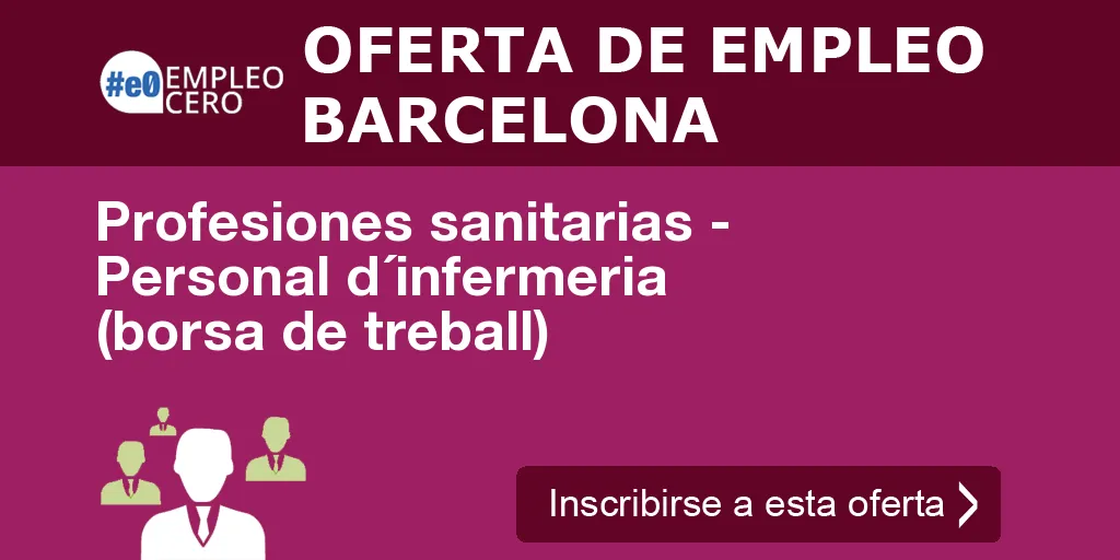 Profesiones sanitarias - Personal d´infermeria (borsa de treball) Profesiones sanitarias - Personal d´infermeria (borsa de treball)