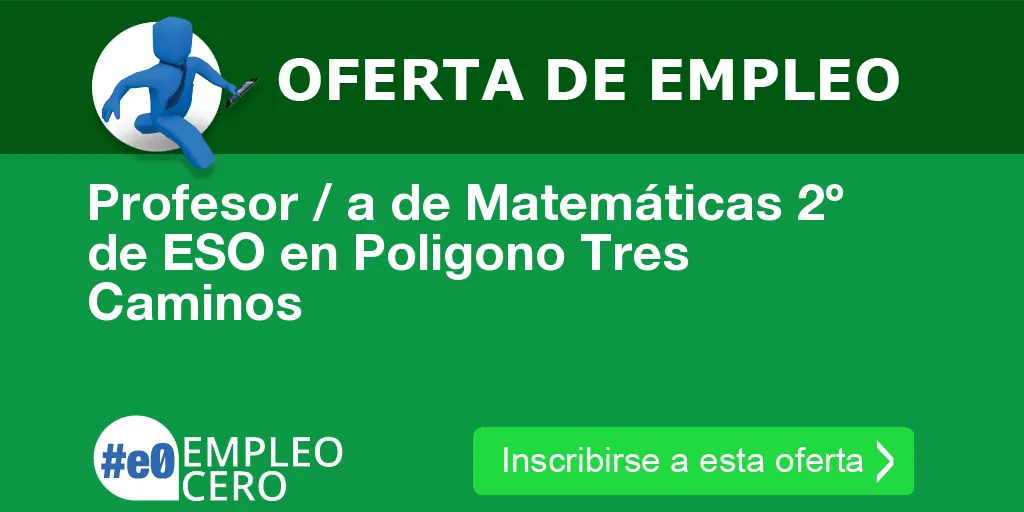 Profesor / a de Matemáticas 2º de ESO en Poligono Tres Caminos Profesor / a de Matemáticas 2º de ESO en Poligono Tres Caminos