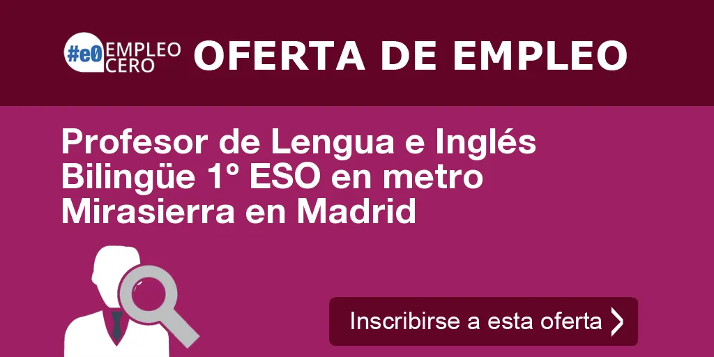 Profesor de Lengua e Inglés Bilingüe 1º ESO en metro Mirasierra en Madrid Profesor de Lengua e Inglés Bilingüe 1º ESO en metro Mirasierra en Madrid