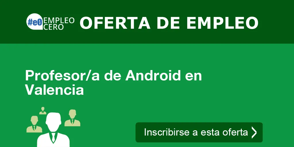 Profesor/a de Android en Valencia Profesor/a de Android en Valencia