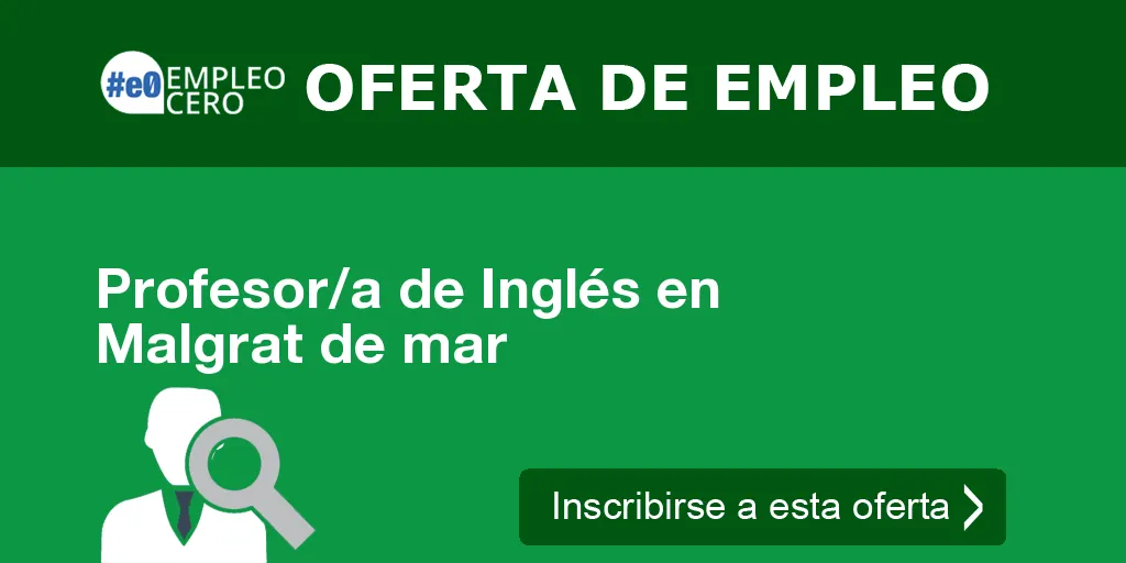 Profesor/a de Inglés en Malgrat de mar Profesor/a de Inglés en Malgrat de mar