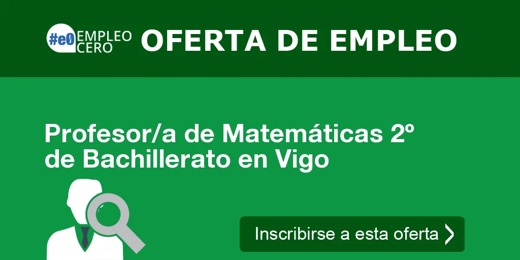 Profesor/a de Matemáticas 2º de Bachillerato en Vigo Profesor/a de Matemáticas 2º de Bachillerato en Vigo
