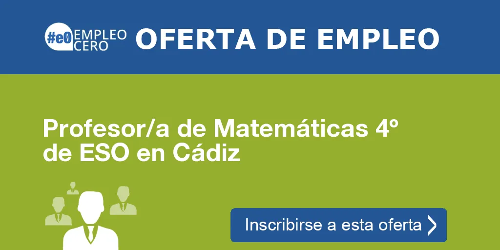 Profesor/a de Matemáticas 4º de ESO en Cádiz Profesor/a de Matemáticas 4º de ESO en Cádiz