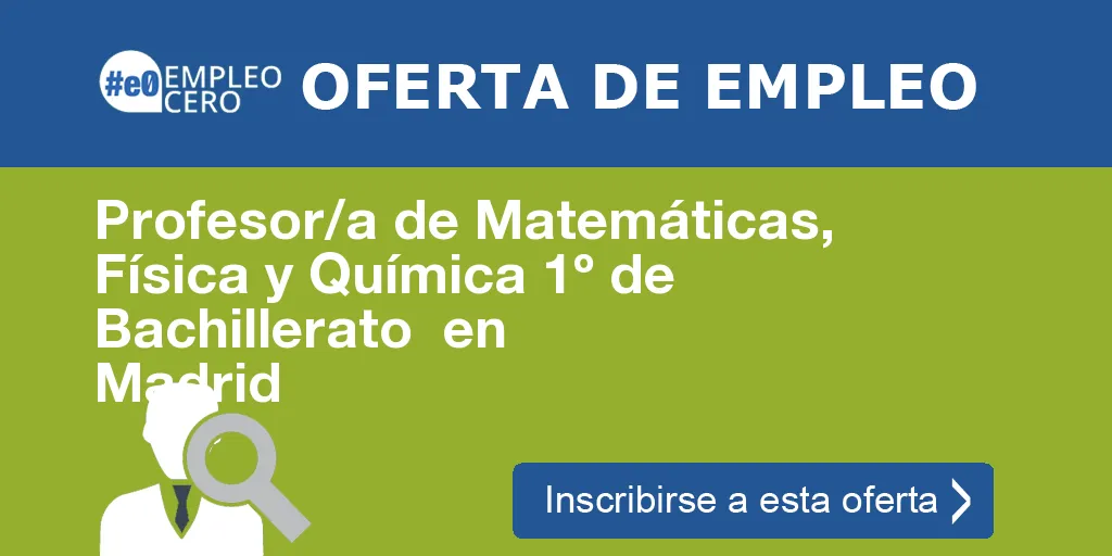 Profesor/a de Matemáticas, Física y Química 1º de Bachillerato en Madrid Profesor/a de Matemáticas, Física y Química 1º de Bachillerato en Madrid