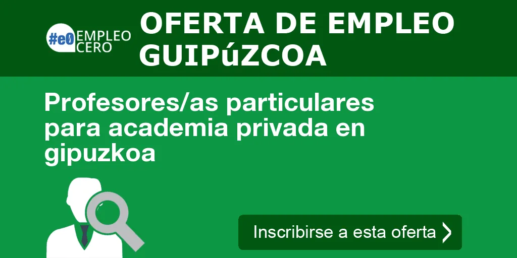 Profesores/as particulares para academia privada en gipuzkoa Profesores/as particulares para academia privada en gipuzkoa