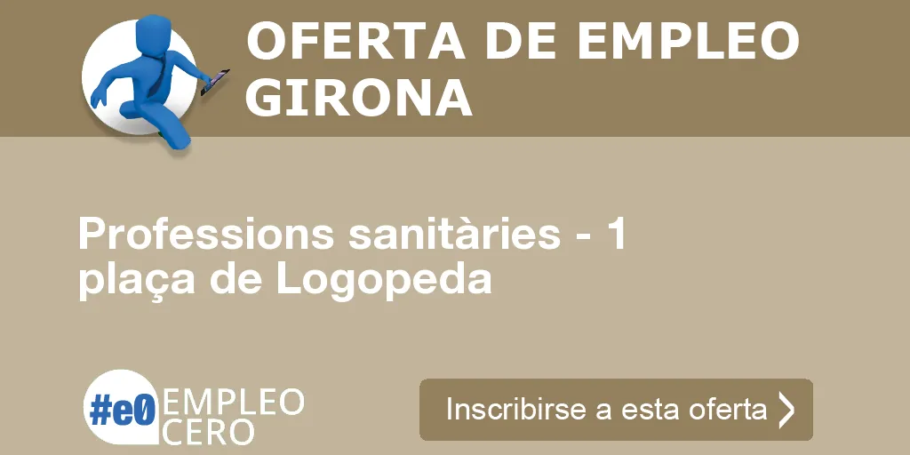 Professions sanitàries - 1 plaça de Logopeda Professions sanitàries - 1 plaça de Logopeda