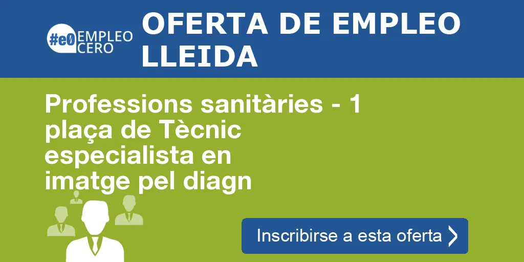 Professions sanitàries - 1 plaça de Tècnic especialista en imatge pel diagn