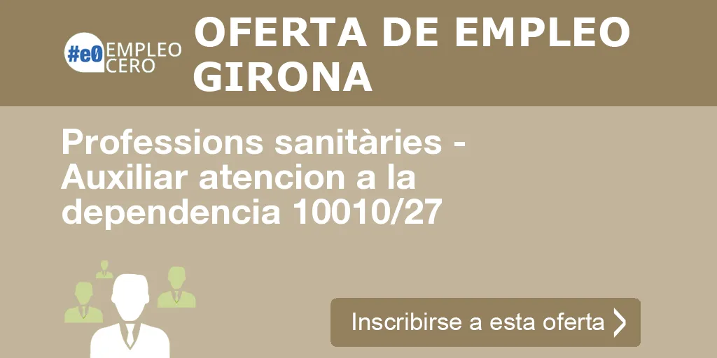 Professions sanitàries - Auxiliar atencion a la dependencia 10010/27 Professions sanitàries - Auxiliar atencion a la dependencia 10010/27