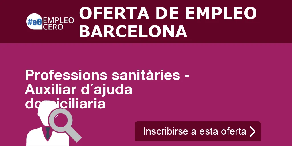 Professions sanitàries - Auxiliar d´ajuda domiciliaria Professions sanitàries - Auxiliar d´ajuda domiciliaria