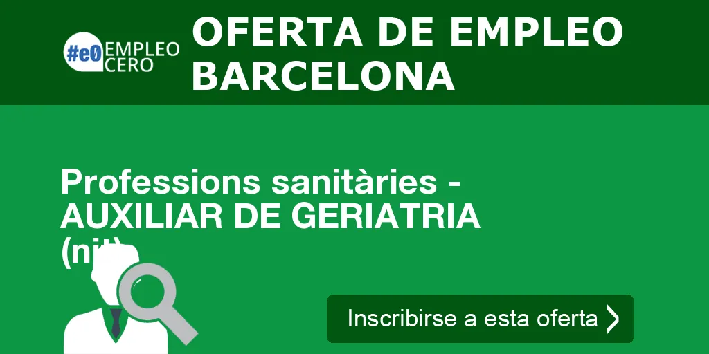 Professions sanitàries - AUXILIAR DE GERIATRIA (nit) Professions sanitàries - AUXILIAR DE GERIATRIA (nit)