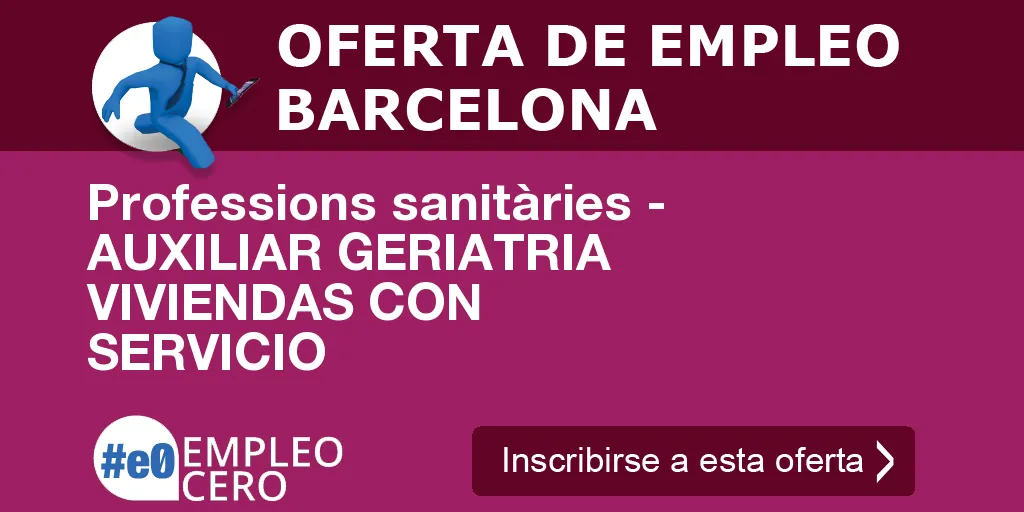 Professions sanitàries - AUXILIAR GERIATRIA VIVIENDAS CON SERVICIO Professions sanitàries - AUXILIAR GERIATRIA VIVIENDAS CON SERVICIO