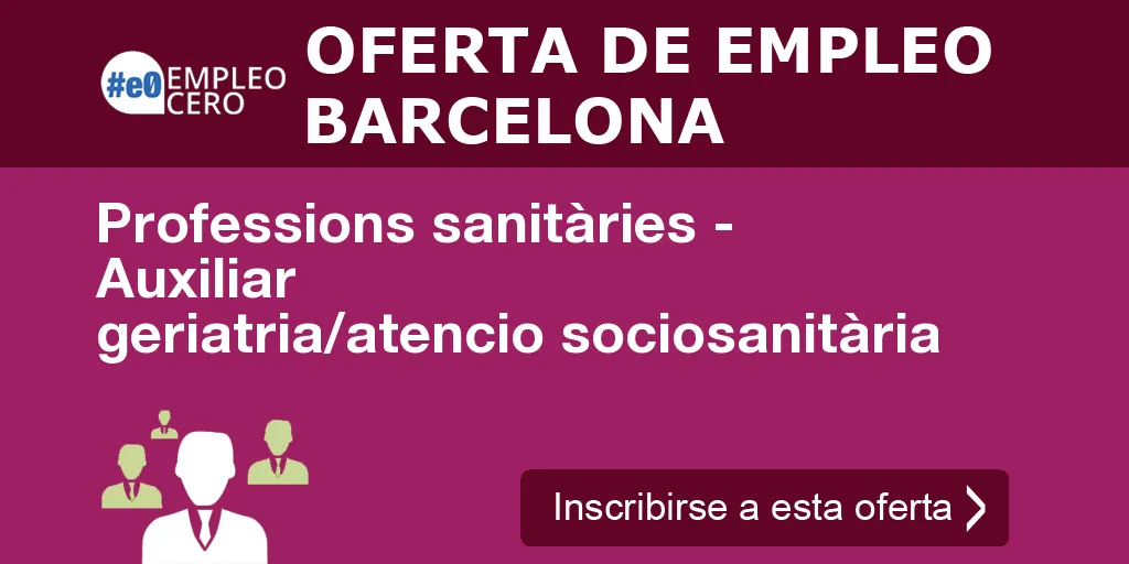 Professions sanitàries - Auxiliar geriatria/atencio sociosanitària Professions sanitàries - Auxiliar geriatria/atencio sociosanitària