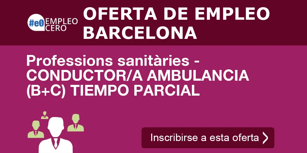 Professions sanitàries - CONDUCTOR/A AMBULANCIA (B+C) TIEMPO PARCIAL