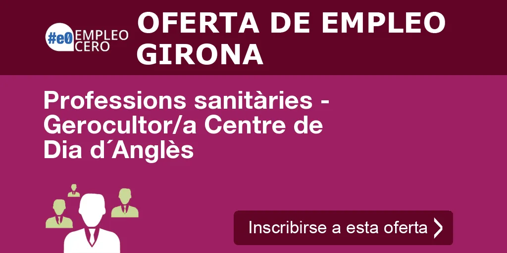 Professions sanitàries - Gerocultor/a Centre de Dia d´Anglès Professions sanitàries - Gerocultor/a Centre de Dia d´Anglès