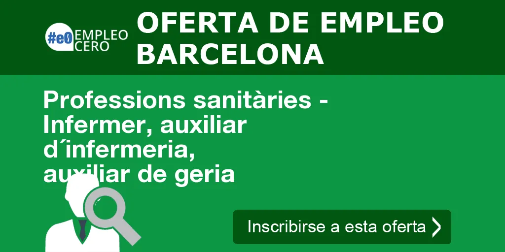 Professions sanitàries - Infermer, auxiliar d´infermeria, auxiliar de geria